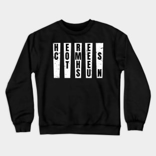 Here Comes The Sun - Song Lyrics Crewneck Sweatshirt